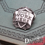I Don't Work Here Badge